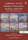Architecture, art and identity in Venice and its territories, 1450-1750