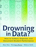 Buy : Drowning in Data?: How to Collect, Organize, and Document Student Performance
