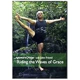 Anusara Yoga® with John Friend - Riding the Waves of Grace