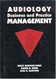Audiology Business and Practice Management (Singular Publishing Group Audiology Series)