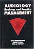 Audiology Business and Practice Management (Singular Publishing Group Audiology Series)