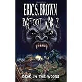Bigfoot War 2: Dead in the Woodsby Eric S. Brown