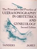 Principles and Practice of Ultrasonography in Obstetrics and Gynaecology