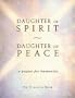 Daughter of Spirit, Daughter of Peace: A Prayer for Humanity