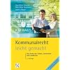 Kommunalrecht leicht gemacht: Das Recht der St�dte, Gemeinden und Landkreise