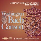 Bach: The Motets (6 Celebrated Motets Plus 2 Attributed Motets), BWV 225, 226, 227, 228, 229, 230, 231, Anh. 159