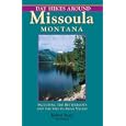 Day Hikes Around Missoula, Montana 3rd (Day Hikes)
