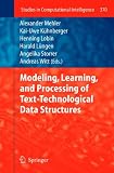 Modeling, learning, and processing of text-technological data structures