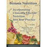 Serious Nutrition: Incorporating Clinically Effective Nutrition Into Your Practice