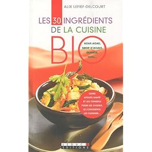 Les 30 ingr�dients de la cuisine bio