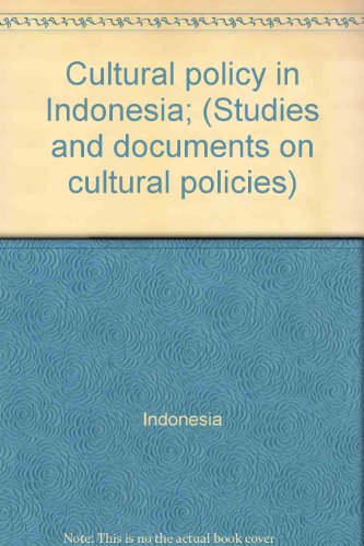 Cultural policy in Indonesia; (Studies and documents on cultural policies)