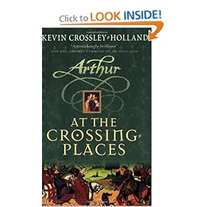 At the Crossing-Places (Arthur) Kevin Crossley-Holland