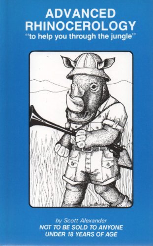 Advanced Rhinocerology: To Help You Through the Jungle (The Rhino Books)