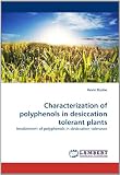 Characterization of polyphenols in desiccation tolerant plants: Involvement of polyphenols in desiccation tolerance
