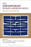 The contemporary Spanish-American novel : Bolaño and after