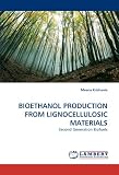 BIOETHANOL PRODUCTION FROM LIGNOCELLULOSIC MATERIALS: Second Generation Biofuels