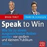 H&ouml;rbuch Speak to Win. Wie Sie zu einem ausgezeichneten Redner werden vor großem und kleinem Publikum