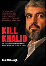 Kill Khalid: The Failed Mossad Assasination of Khalid Mishal and the Rise of Hamas