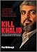 Kill Khalid: The Failed Mossad Assasination of Khalid Mishal and the Rise of Hamas