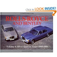Rolls-Royce and Bentley: Silver Spirit to Azure, 1980-98 v. 4 (Collector's Guides)