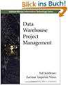 Data Warehouse Project Management (Addison-Wesley Information Technology)