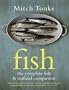 Fish: The Complete Fish & Seafood Companion