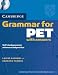  : Cambridge Grammar for PET Book with Answers and Audio CD: Self-Study Grammar Reference and Practice (Cambridge Grammar for First Certificate, Ielts, Pet)