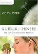 Gu�rir la pens�e - une th�rapie ess�nienne de l'�veil