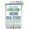 How to Acquire $1-million in Income Real Estate in One Year Using Borrowed Money in Your Free Time