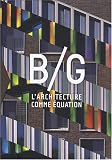 L\'architecture comme équation : Coffret en 3 volumes : Intérieur jour/Extérieur nuit ; Fenêtres sur Paris ; Arithmétique urbaine