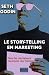 Le story-telling en marketing : Tous les marketeurs racontent des histoires...