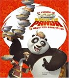 La cuisine de Kung Fu Panda : 25 recettes asiatiques