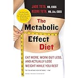 the metabolic effect diet eat more work out less and actually lose weight while you rest