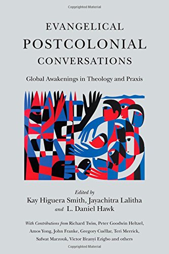 Evangelical Postcolonial Conversations: Global Awakenings in Theology and Praxis