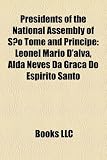 Presidents of the National Assembly of São Tomé and Príncipe: Leonel Mário D'alva, Alda Neves Da Graça Do Espírito Santo