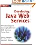 Developing Java Web Services: Architecting and Developing Secure Web Services Using Java