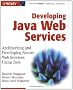 Developing Java Web Services: Architecting and Developing Secure Web Services Using Java