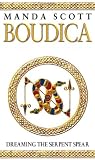 Boudica:Dreaming The Serpent Spear (Boudica 4)