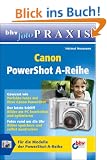 bhv Foto-Praxis: Canon PowerShot A-Reihe: F�r die Modelle der PowerShot A-Reihe