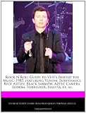 Rock NRoll Guide to Vh1s Behind the Music: 1987, Featuring Venom, Eurythmics, Rick Astley, Black Sabbath, Aztec Camera, Sodom, Foreigner, Sinitta, E