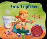 Auf's T&ouml;pfchen - Bilderbuch mit Soundmodul - Ingrid Annel, Irene Mohr