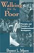 Walking With the Poor: Principles and Practices of Transformational Development
