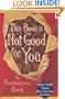 This Book Is Not Good for You