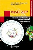 VizSEC 2007: Proceedings of the Workshop on Visualization for Computer Security (Mathematics and Visualization)