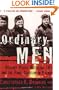Ordinary Men: Reserve Police Battalion 101 and the Final Solution in Poland