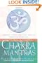 Chakra Mantras: Liberate Your Spiritual Genius Through Chanting