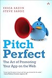 Pitch perfect : the art of promoting your app on the Web