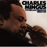 Pithecanthropus Erectus ~ Charles Mingus