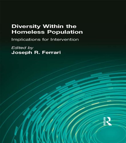Diversity Within the Homeless Population: Implications for Intervention (Monograph Published Simultaneously As the Journal of Prevention & Intervention in the Community , Vol 15, No 1)