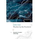 weather by the numbers the genesis of modern meteorology transformations studies in the history of science